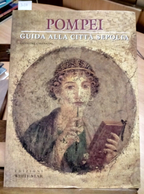 POMPEI GUIDA ALLA CITTA' SEPOLTA - NAPPO SALVATORE CIRO 1998 WHITE STAR (3