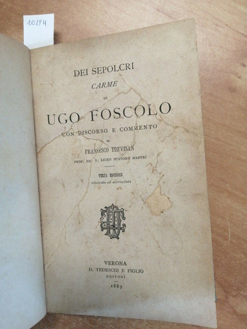 DEI SEPOLCRI CARME DI UGO FOSCOLO 1889 FRANCESCO TREVISAN - TEDESCHI ED. (1