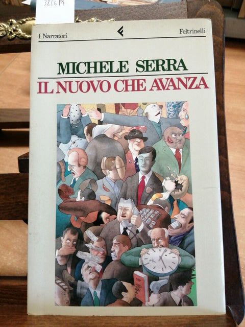 MICHELE SERRA - IL NUOVO CHE AVANZA - FELTRINELLI - 1989 - 1ED. - (3856M