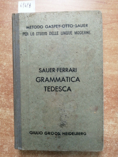Metodo Gaspey Otto Sauer GRAMMATICA DELLA LINGUA TEDESCA 1940 Giulio Groos(