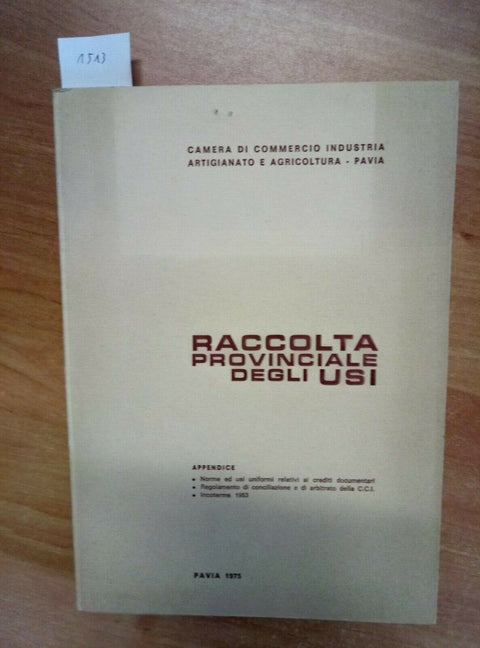 RACCOLTA PROVINCIALE DEGLI USI PAVIA 1975 CAMERA COMMERCIO E INDUSTRIA (151