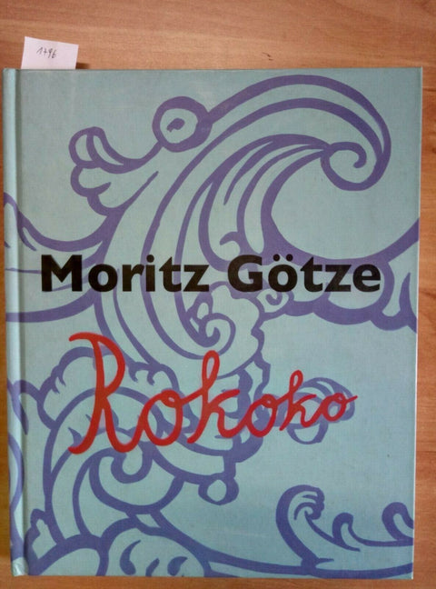 MORITZ GOTZE - ROKOKO 2006 TESTO INGLESE/TEDESCO (1796)VERLAG FUR KUNS