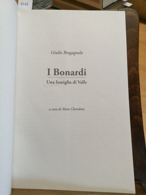 I BONARDI UNA FAMIGLIA DI VALLE LOMELLINA MARA CHERUBINI(6044)GIULIO B