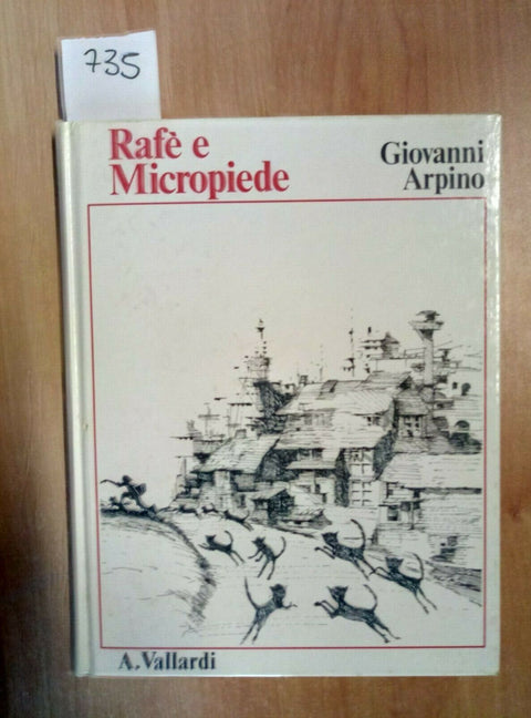 GIOVANNI ARPINO - RAFE' E MICROPIEDE 1988 VALLARDI 1 ED. (735)