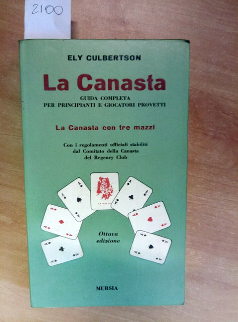 LA CANASTA GUIDA PER PRINCIPIANTI E GIOCATORI PROVETTI 1974 MURSIA (2100