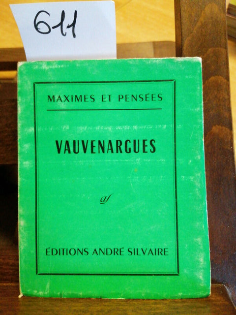 MAXIMES ET PENSEES - VAUVENARGUES - 1961 - ANDRE' SILVAIRE - (611)