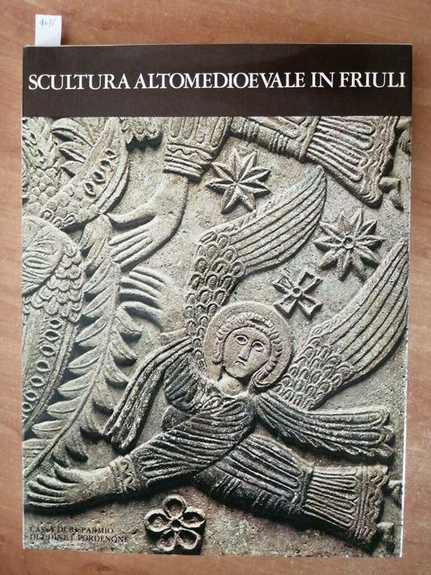 SCULTURA ALTOMEDIOEVALE IN FRIULI - DECIO GIOSEFFI - AQUILEIA CIVIDALE (463