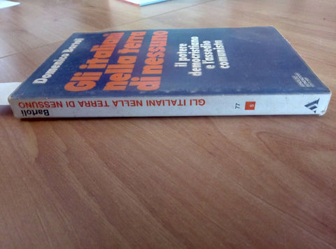 GLI ITALIANI NELLA TERRA DI NESSUNO IL POTERE DEMOCRISTIANO - BARTOLI 1976