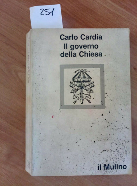 CARLO CARDIA - IL GOVERNO DELLA CHIESA 1984 IL MULINO (251)