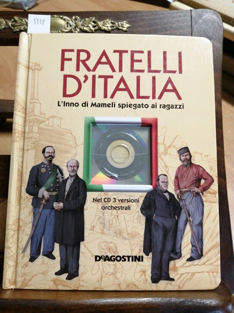 Fratelli D'Italia. L'inno di Mameli spiegato ai ragazzi - Volume + Cd (55