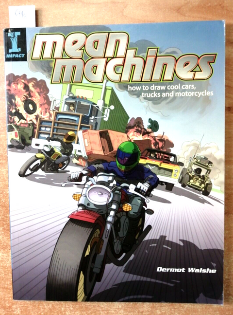 MEAN MACHINES come disegnare bene auto, camion e moto IMPACT BOOK (6740