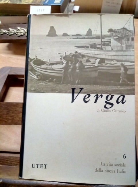 VERGA - GIULIO CATTANEO - UTET - 1963 - LA VITA SOCIALE DELLA NUOVA ITALIA(