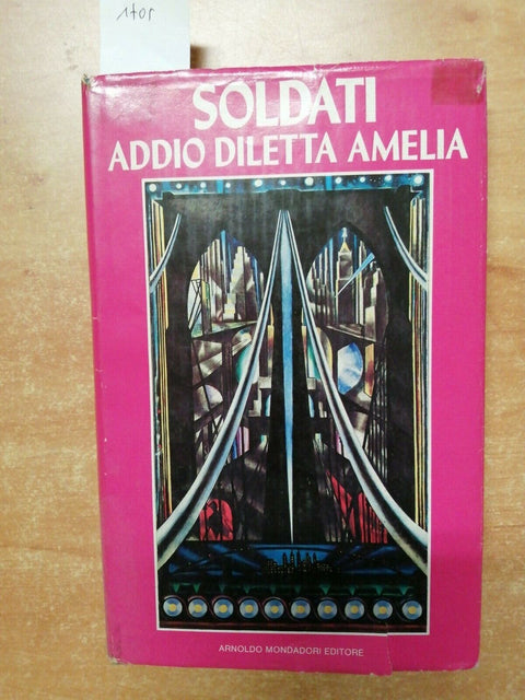 Mario Soldati - Addio Diletta Amelia - Mondadori - 1979 - 1ed. rilegato (1