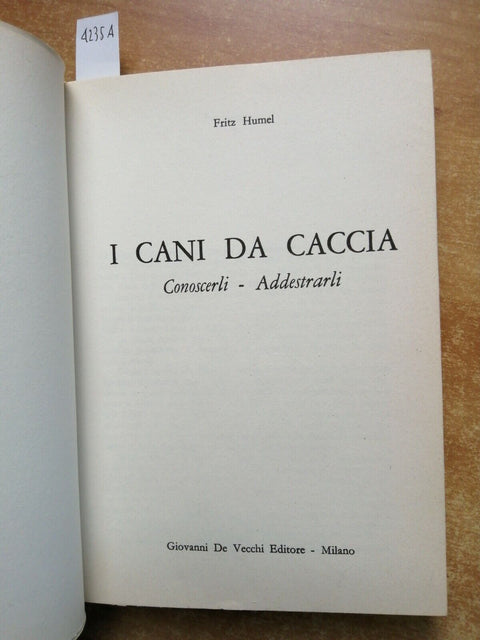 Fritz Humel - I CANI DA CACCIA conoscerli addestrarli - 1974 - De Vecchi (4