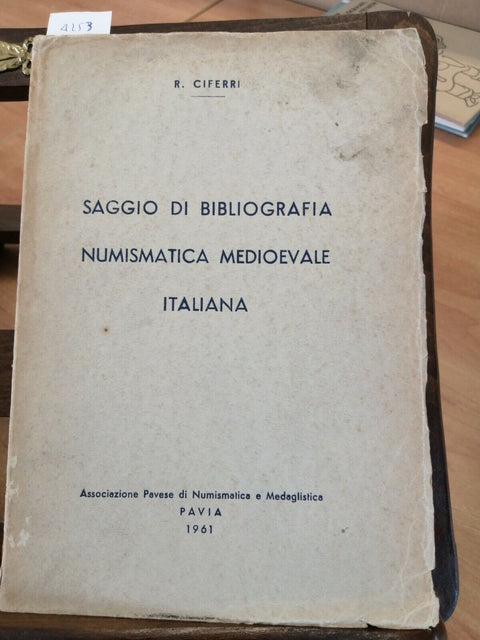 CIFERRI - SAGGIO DI BIBLIOGRAFIA NUMISMATICA MEDIOEVALE ITALIANA 1961 PAVIA