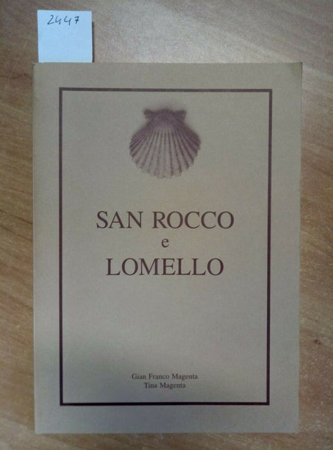 SAN ROCCO E LOMELLO - GIAN FRANCO TINA MAGENTA 2007 LOMELLINA (2447)