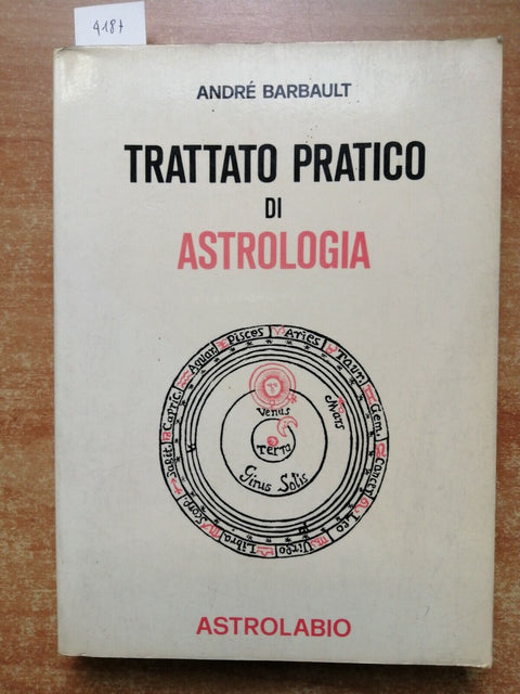 TRATTATO PRATICO DI ASTROLOGIA - ANDRE' BARBAULT - ASTROLABIO - 1979 - (41