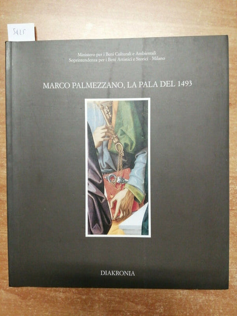 MARCO PALMEZZANO, LA PALA DEL 1493 - MATTEO CERIANA 1997 DIAKRONIA (5425