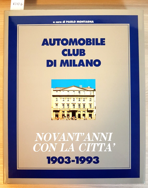 AUTOMOBILE CLUB DI MILANO Novant'anni con la citt 1903 - 1993 CARIPLO (63