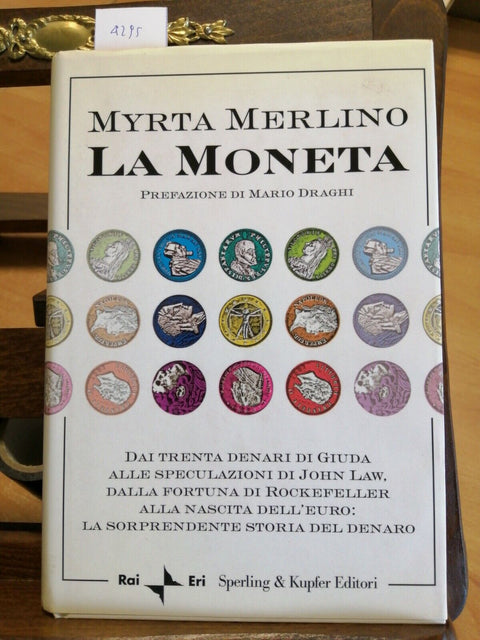 MYRTA MERLINO - LA MONETA - SPERLING 2003 MARIO DRAGHI - STORIA DEL DENARO(