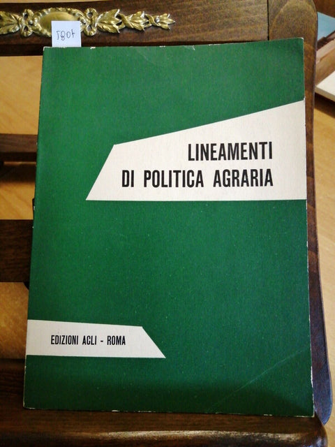 LINEAMENTI DI POLITICA AGRARIA - ACLI ROMA (5807) AGRICOLTURA BONIFICA