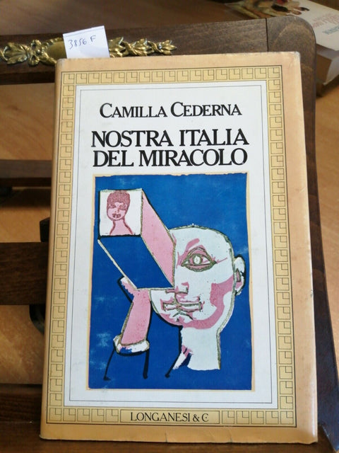 NOSTRA ITALIA DEL MIRACOLO - CAMILLA CEDERNA - 1980 - LONGANESI - (3856F