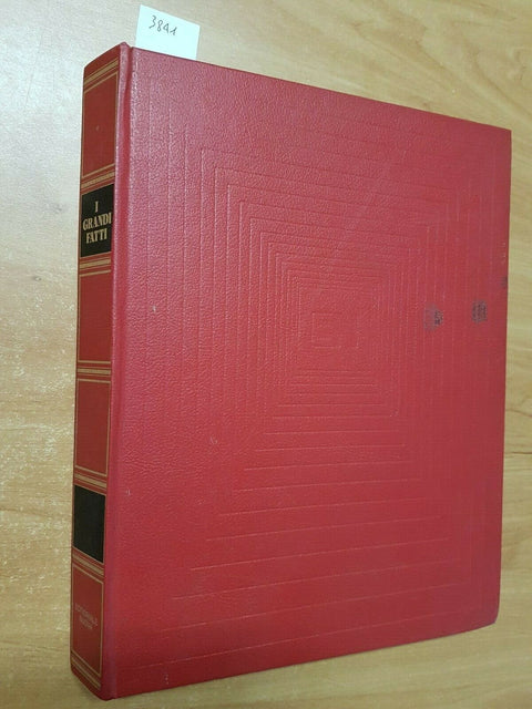 I GRANDI FATTI RIVISSUTI SUI GIORNALI DELL'EPOCA 5 - EDITORIALE NUOVA 1984
