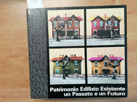 Patrimonio edilizio esistente Un passato e un futuro 1980 Designers riuniti