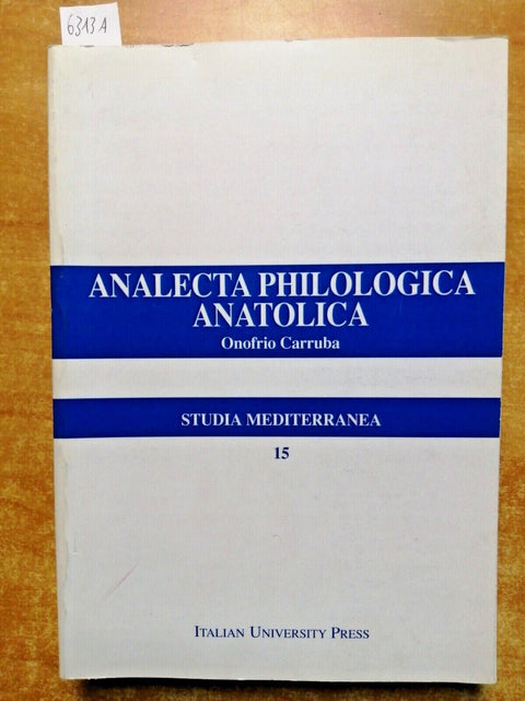 ANALECTA PHILOLOGICA ANATOLICA - Onofrio Carruba - 2005 storia filologia (6