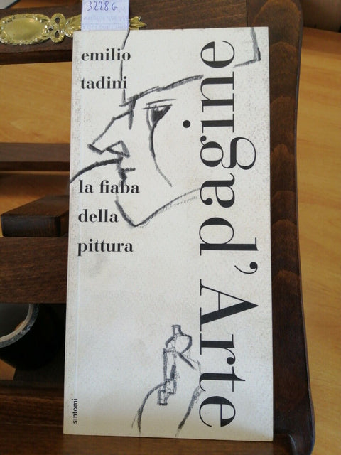 EMILIO TADINI - LA FIABA DELLA PITTURA - 2012 PAGINE D'ARTE - ILLUSTRATO (