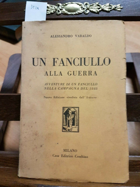 ALESSANDRO VARALDO - UN FANCIULLO ALLA GUERRA - 1940 - CESCHINA - (3524