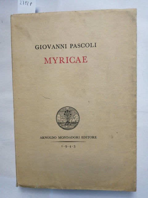 GIOVANNI PASCOLI - Myricae - Mondadori - 1943 - (2792p)