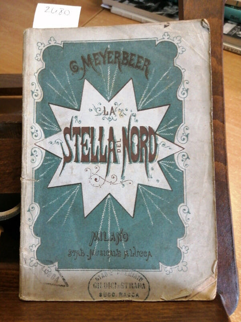 G. Meyerbeer - LA STELLA DEL NORD - F. Lucca Milano 1879 OPERA IN 3 ATTI (2