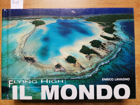 FLYING HIGH - IL MONDO - Enrico Lavagno - 2005 - WHITE STAR - fotografia (7