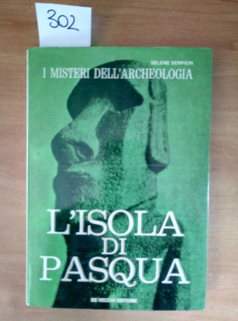 L'ISOLA DI PASQUA - SELENE SERPIERI MISTERI DELL'ARCHEOLOGIA 1973 DE VECCHI