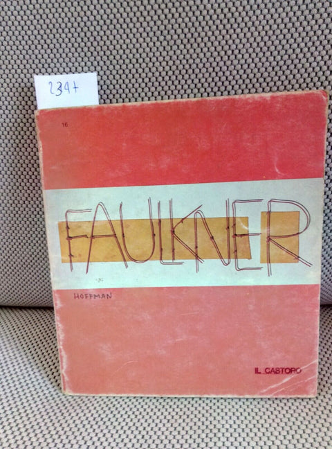 FAULKNER - FREDERICK HOFFMAN 1968 IL CASTORO (2347) 1 EDIZIONE DA COL