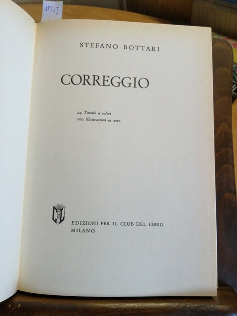 CORREGGIO - BOTTARI STEFANO - EDIZIONI CLUB DEL LIBRO 1961 ILLUSTRATO (4853