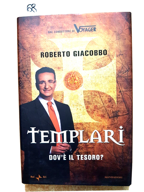 ROBERTO GIACOBBO - TEMPLARI Dov' il Tesoro? - Voyager 2010 MONDADORI 1ED.