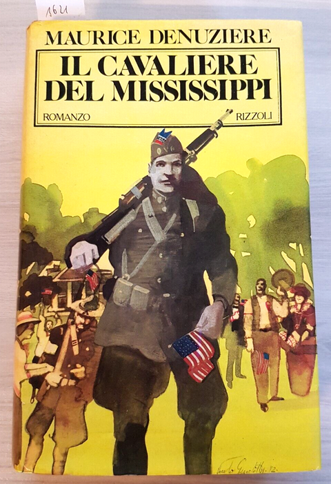 IL CAVALIERE DEL MISSISSIPPI - MAURICE DENUNZIERE - RIZZOLI 1982 rilegato (