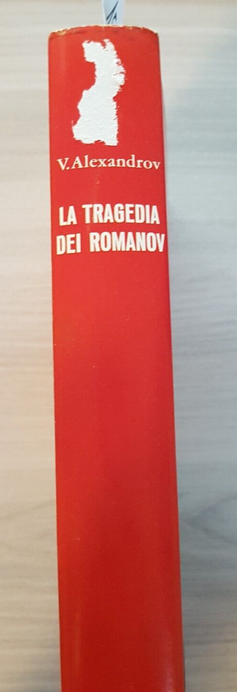 LA TRAGEDIA DEI ROMANOV - Alexandrov 1ED. Mursia 1968 zar NICOLA II RUSSIA