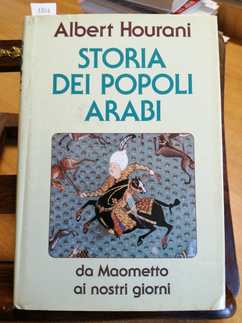 STORIA DEI POPOLI ARABI DA MAOMETTO AI NOSTRI GIORNI 1994 A. HOURANI - CDE(