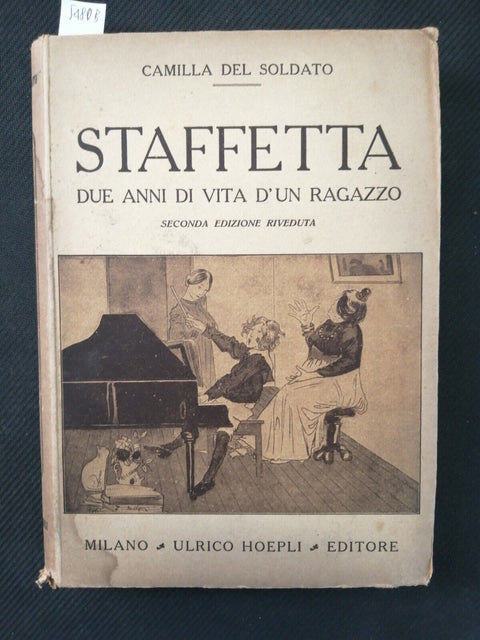 STAFFETTA Due anni di vita d'un ragazzo DEL SOLDATO 1923 Hoepli - Carpi (5