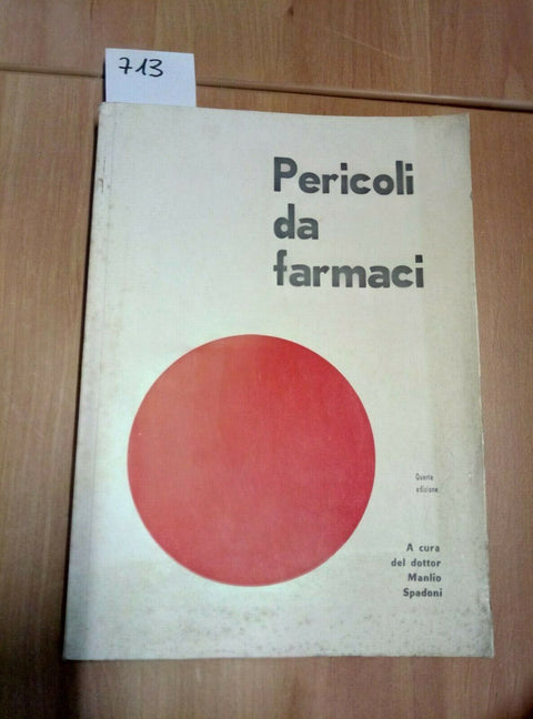 PERICOLI DA FARMACI - MANLIO SPADONI - 1968 medicina (713)