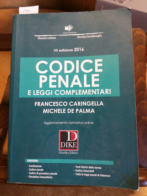 Codice Penale e Leggi Complementari - Caringella De Palma VII Ed.2016 DIKE(