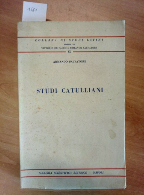 ARMANDO SALVATORE - STUDI CATULLIANI - LIBRERIA SCIENTIFICA EDITRICE (1581