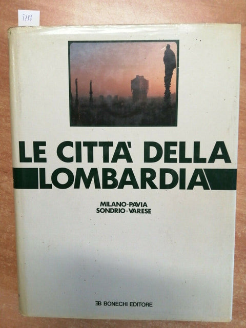 LE CITTA' DELLA LOMBARDIA MILANO PAVIA SONDRIO VARESE VOL.2 - 1987 BONECHI