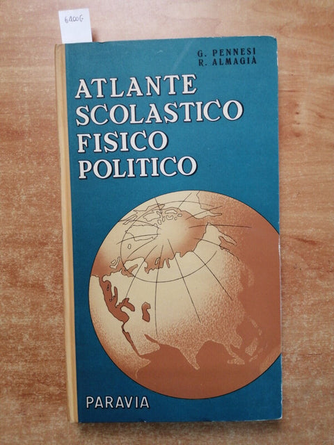 Pennesi, Almagia ATLANTE SCOLASTICO FISICO POLITICO 1952 Paravia 52 TAVOLE(