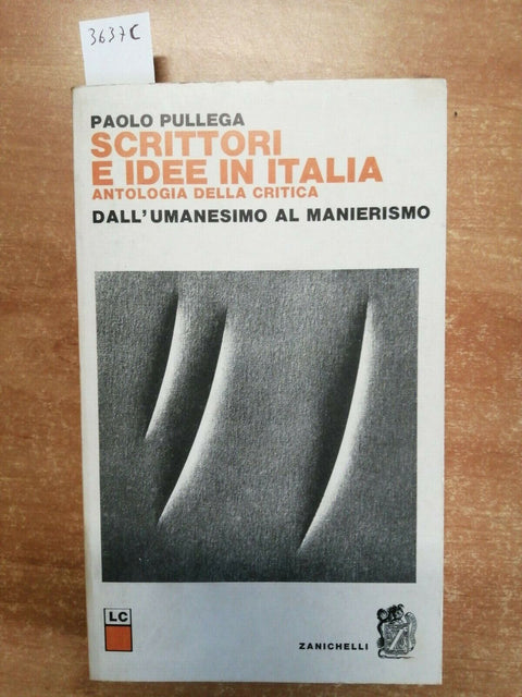 PAOLO PULLEGA - SCRITTORI E IDEE IN ITALIA DALL'UMANESIMO AL MANIERISMO (3