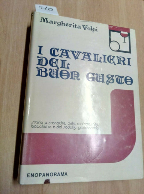 I CAVALIERI DEL BUON GUSTO - MARGHERITA VOLPI 1976 ENOPANORAMA - 710