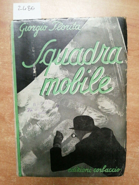 FLORITA GIORGIO - SQUADRA MOBILE - 1938 - CORBACCIO - MILANO - (2486)